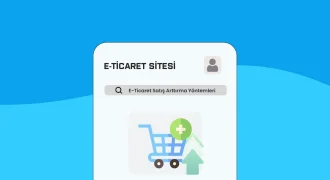 E-Ticaret Satış Arttırma Yöntemleri