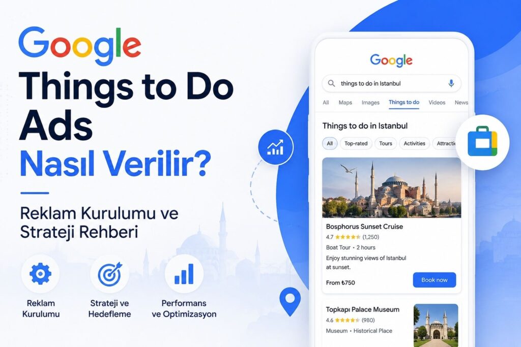 Google Things to Do Ads (Reklam) Nasıl Verilir?